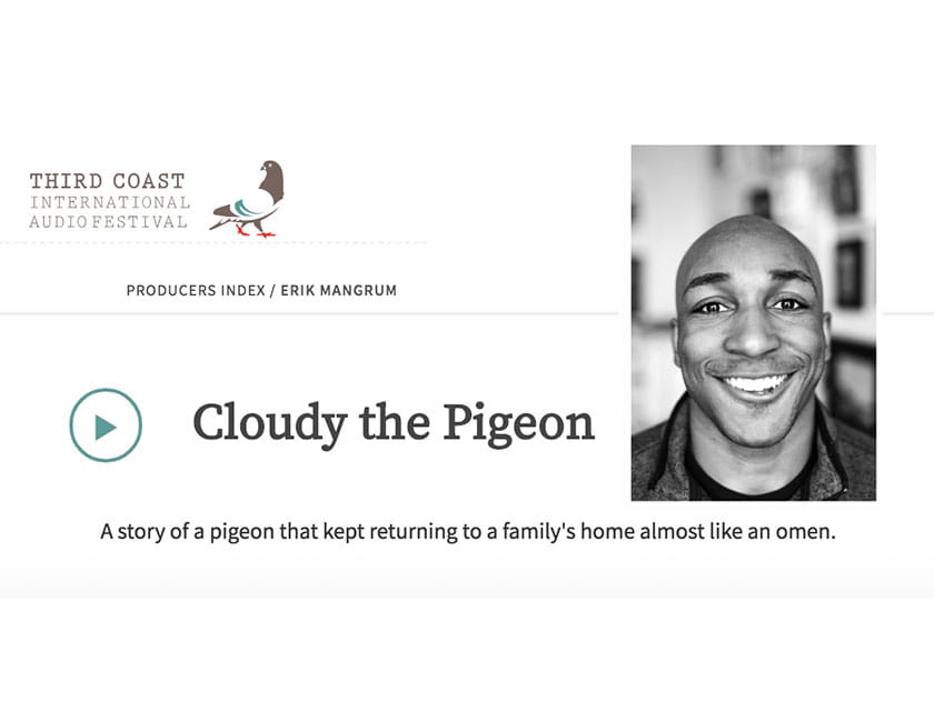 Eric Mangrum '17 pictured next to the name of his audio short documentary being featured at Third Coast International Audio Festival